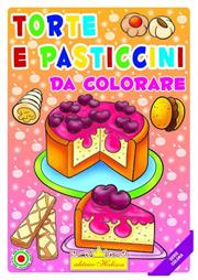 LIBRO COLORA TORTE E PASTICCINI